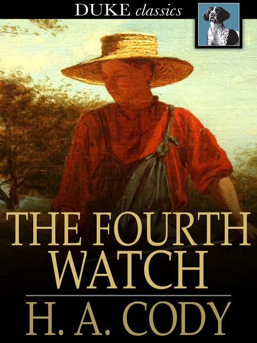 Title details for The Fourth Watch by H. A. Cody - Available